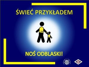 Obrazek przedstawiający osobę dorosłą i dziecko  na granatowym tle, na obrazku żółty napis: ŚWIEĆ PRZYKŁADEM, NOŚ ODBLASKI