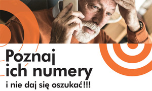 zdjęcie przedstawiające mężczyznę trzymającego telefon obok ucha, na dole napis &quot;Poznaj ich numery i nie daj się oszukać&quot;